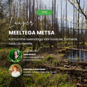 Laager Meeltega metsa: kohtumine iseendaga läbi looduse, taimede, toidu ja meelte